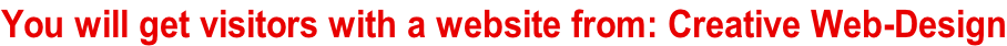 You will get visitors with a website from: Creative Web-Design